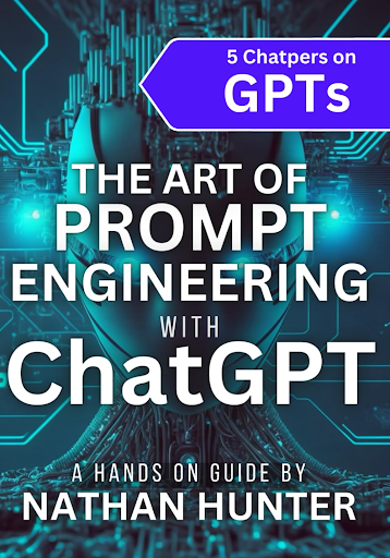 “The Art of Prompt Engineering with ChatGPT: A Hands-on Guide (learn AI Tools the Fun Way)!” by Nathan Hunter
