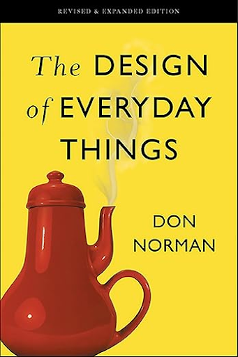 The Design of Everyday things by Don Norman