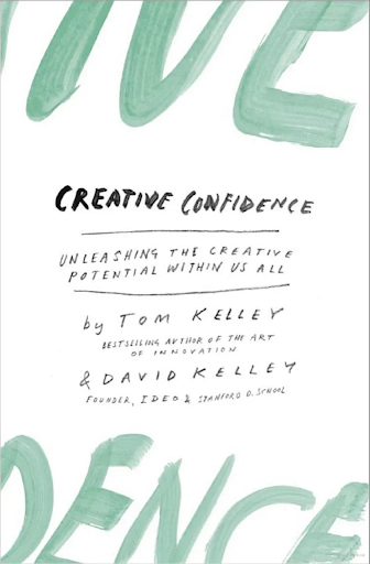 Creative Confidence by Tom & David Kelley