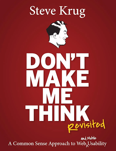 Don’t Make Me Think, Revisited by Steve Krug