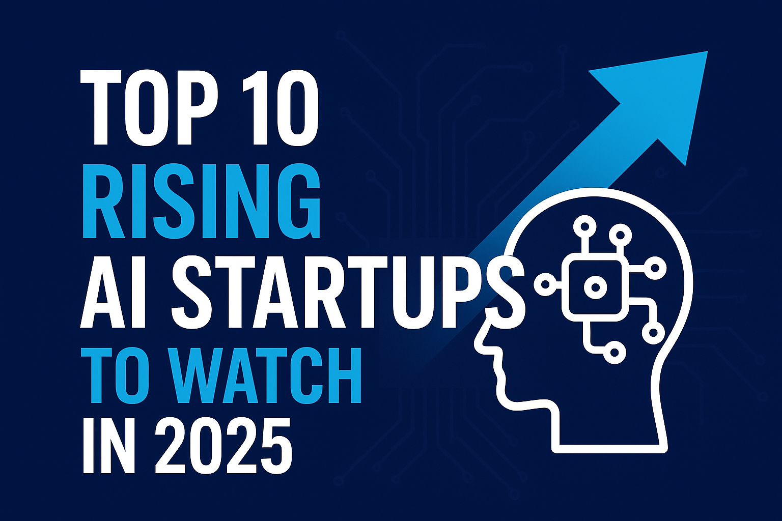 Top 10 Rising AI Startups to Watch in 2025 - Enterprise Nova